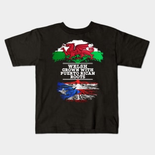 Welsh Grown With Puerto Rican Roots - Gift for Puerto Rican With Roots From Puerto Rico Kids T-Shirt